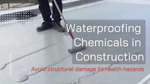 Waterproofing Chemicals in Construction